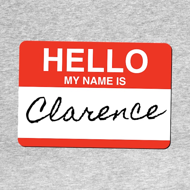 Hello My Name is Clarence by Fresh Fly Threads